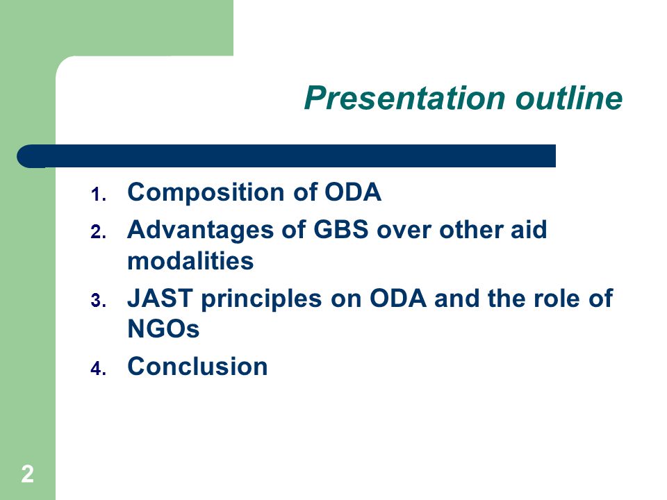 2 Presentation outline 1. Composition of ODA 2. Advantages of GBS over other aid modalities 3.
