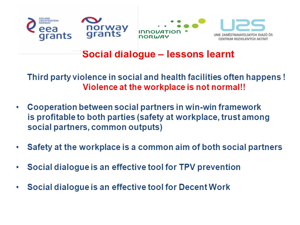 Social dialogue – lessons learnt Third party violence in social and health facilities often happens .