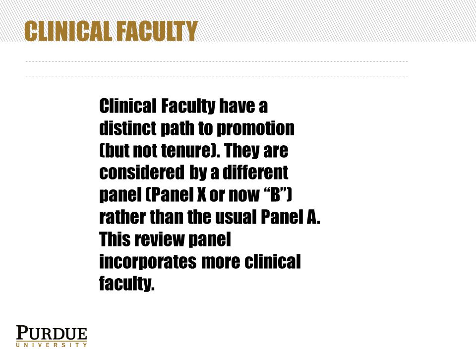 Clinical Faculty have a distinct path to promotion (but not tenure).