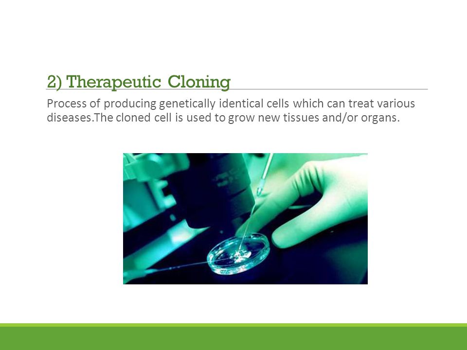 Process of producing genetically identical cells which can treat various diseases.The cloned cell is used to grow new tissues and/or organs.