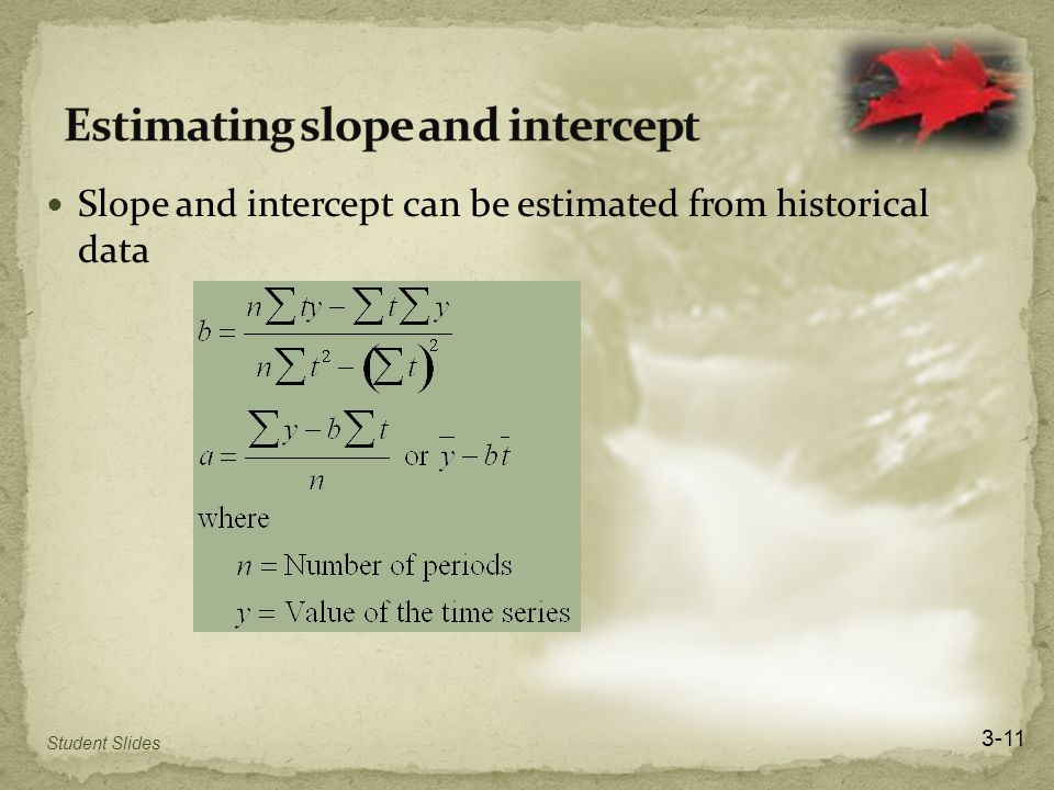 Slope and intercept can be estimated from historical data 3-11 Student Slides