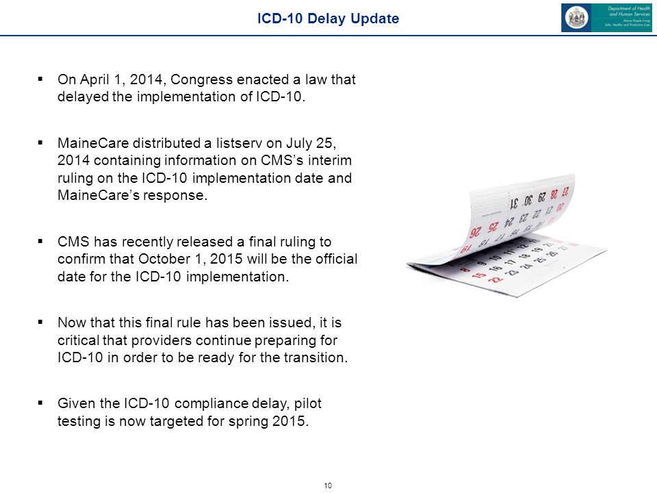10  On April 1, 2014, Congress enacted a law that delayed the implementation of ICD-10.