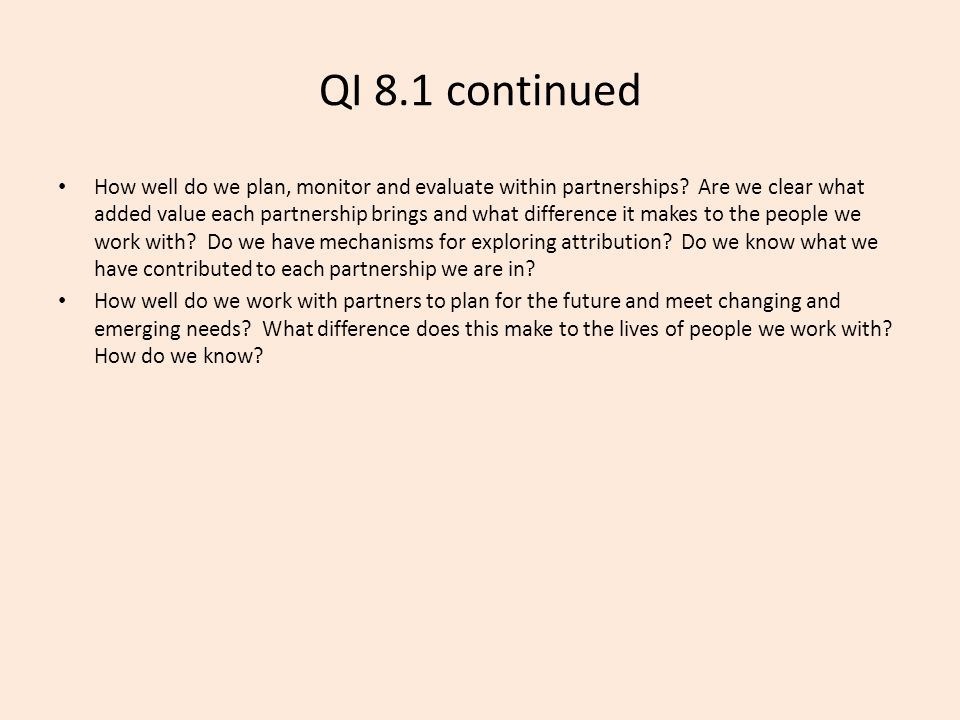 QI 8.1 continued How well do we plan, monitor and evaluate within partnerships.
