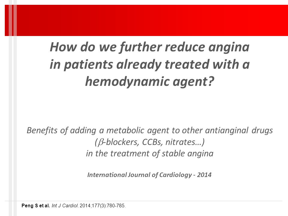 How do we further reduce angina in patients already treated with a hemodynamic agent.