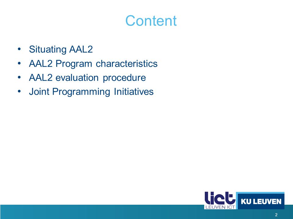 2 Content Situating AAL2 AAL2 Program characteristics AAL2 evaluation procedure Joint Programming Initiatives