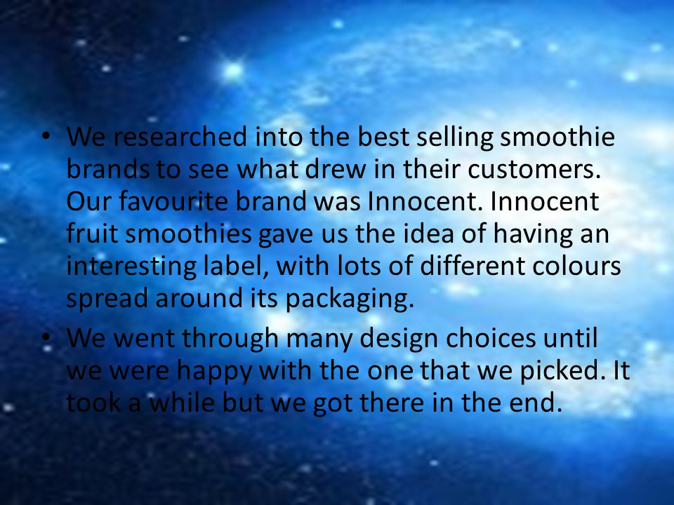 We researched into the best selling smoothie brands to see what drew in their customers.
