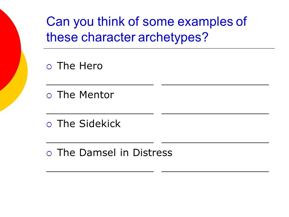 Can you think of some examples of these character archetypes.