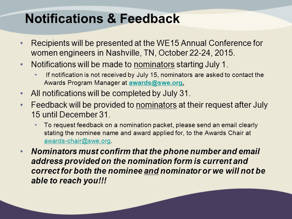 Notifications & Feedback Recipients will be presented at the WE15 Annual Conference for women engineers in Nashville, TN, October 22-24, 2015.