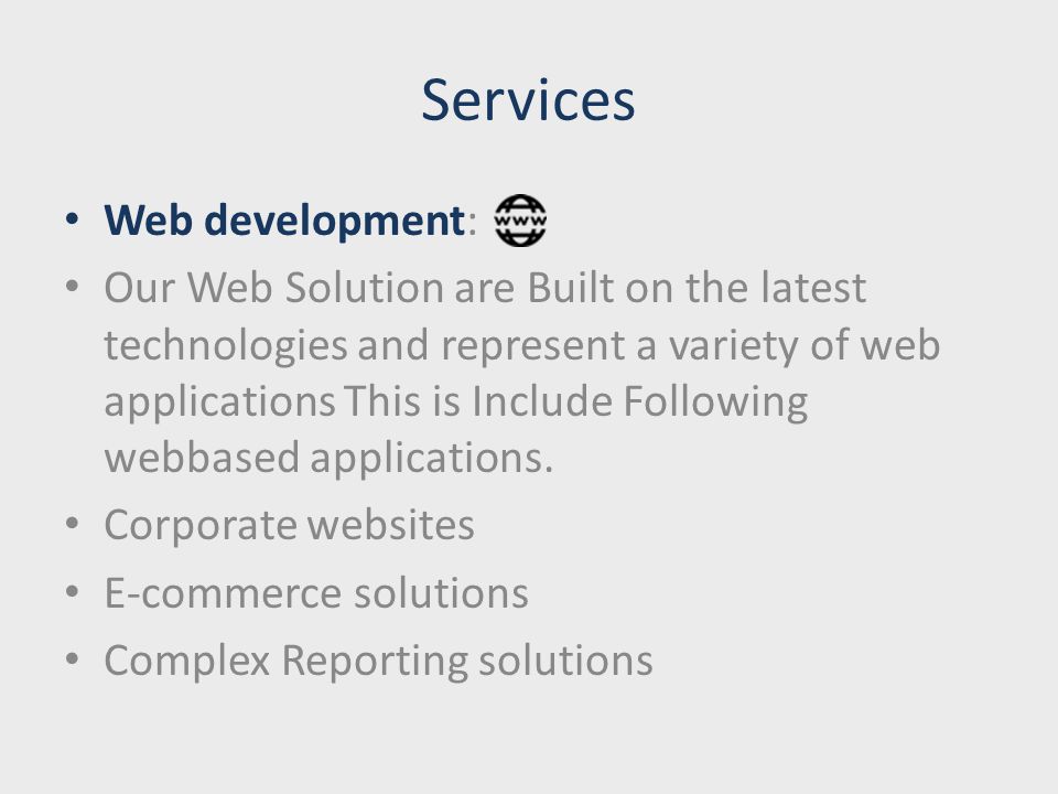 Services Web development: Our Web Solution are Built on the latest technologies and represent a variety of web applications This is Include Following webbased applications.