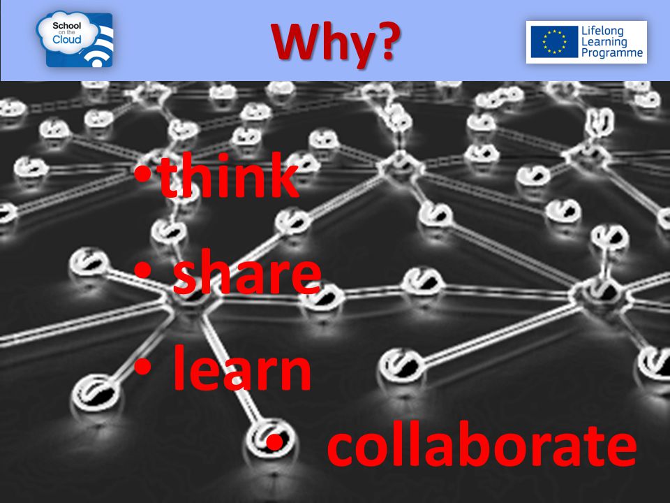 think share learn collaborate Why