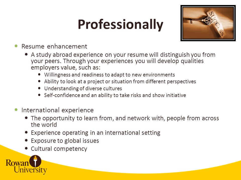 Professionally Resume enhancement A study abroad experience on your resume will distinguish you from your peers.