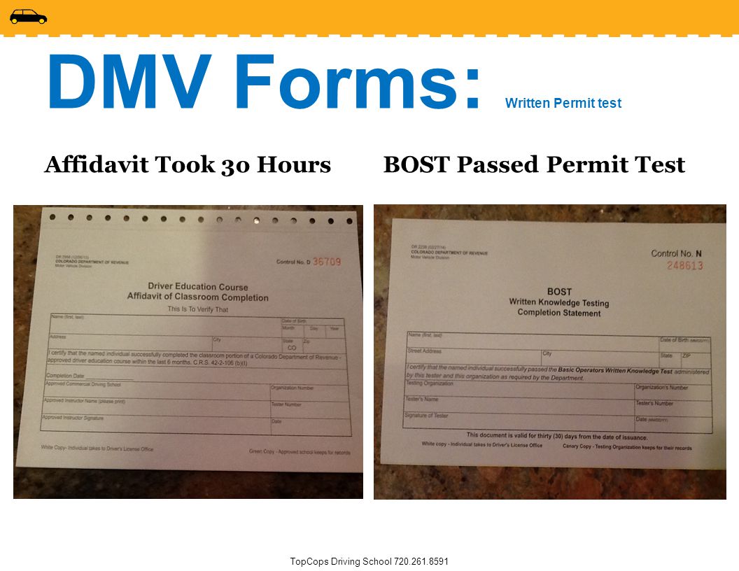 DMV Forms: Written Permit test Affidavit Took 3o Hours BOST Passed Permit Test TopCops Driving School