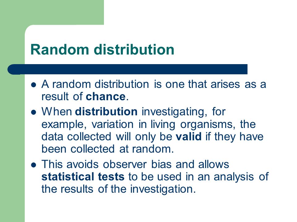 Random distribution A random distribution is one that arises as a result of chance.