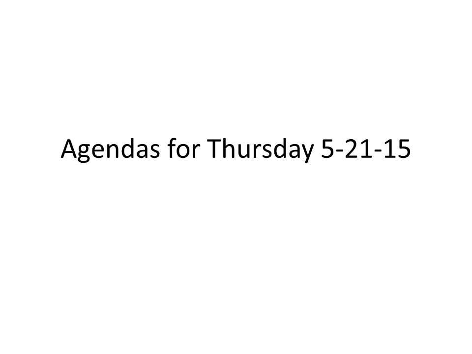 Agendas for Thursday