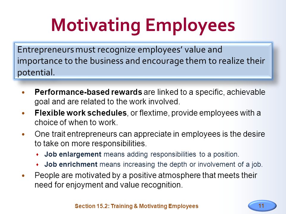 Motivating Employees Performance-based rewards are linked to a specific, achievable goal and are related to the work involved.
