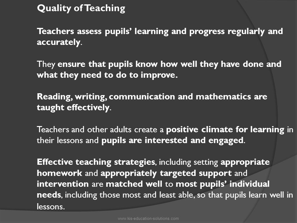 Quality of Teaching Teachers assess pupils’ learning and progress regularly and accurately.