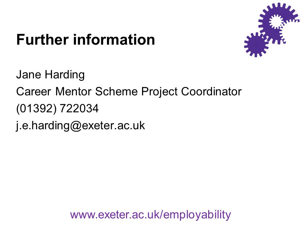 Further information Jane Harding Career Mentor Scheme Project Coordinator (01392)
