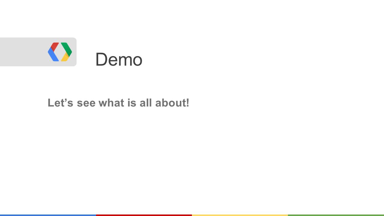 Demo Let’s see what is all about!