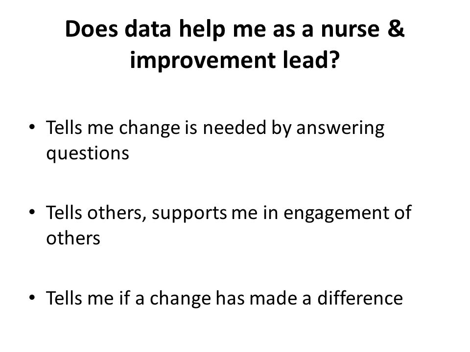 Does data help me as a nurse & improvement lead.