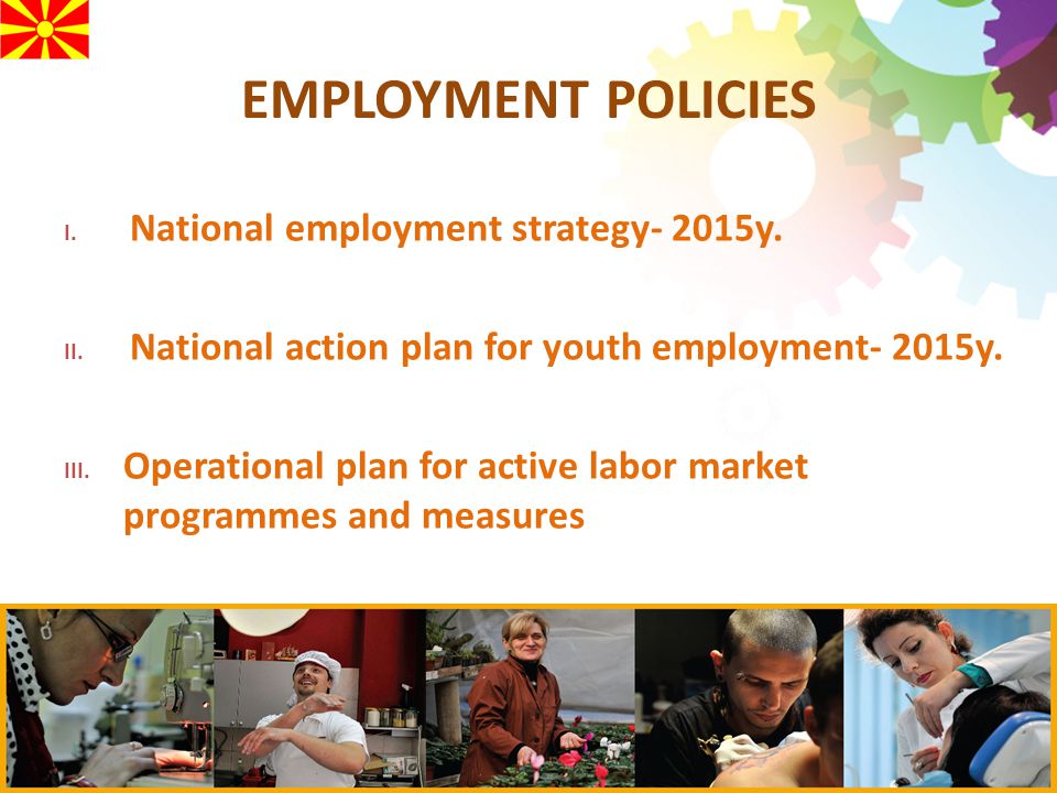 EMPLOYMENT POLICIES I. National employment strategy- 2015y.