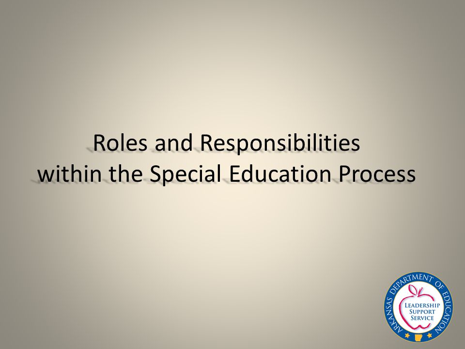 Roles and Responsibilities within the Special Education Process