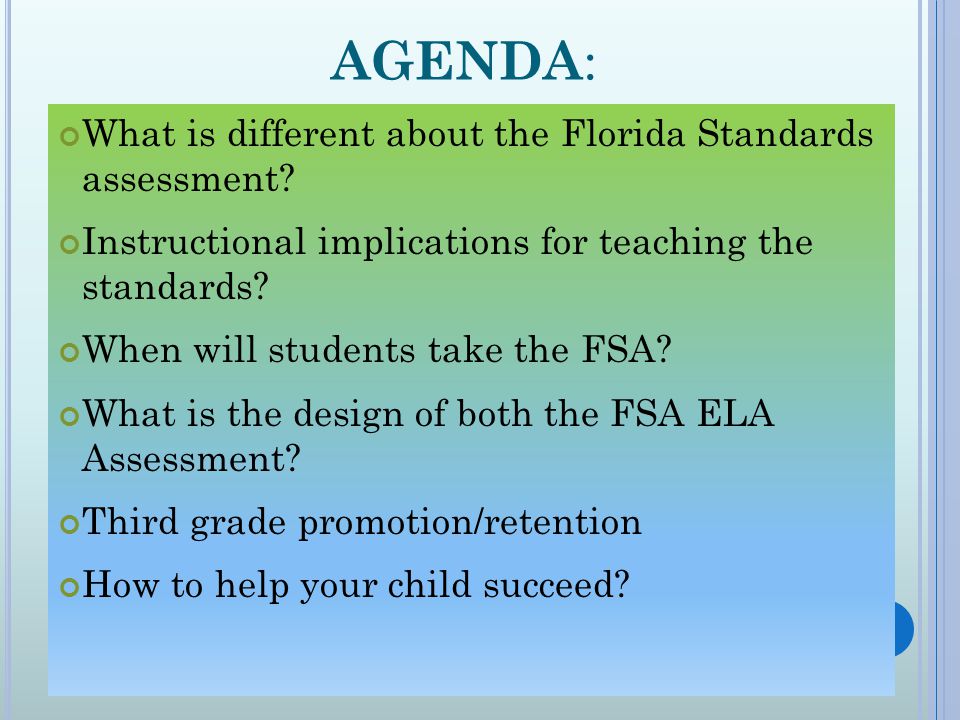 AGENDA : What is different about the Florida Standards assessment.