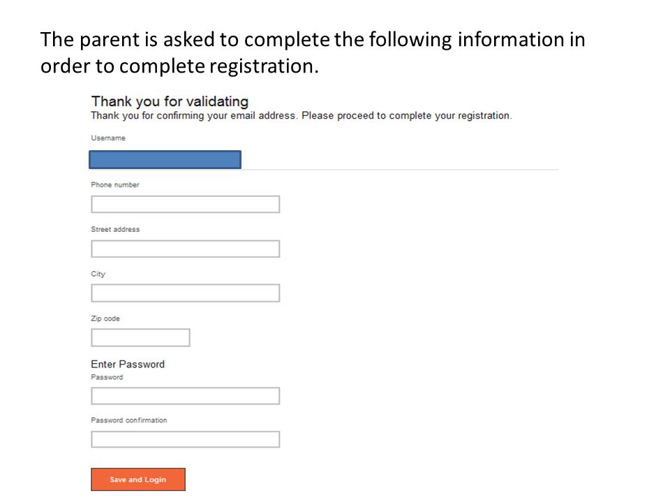 The parent is asked to complete the following information in order to complete registration.