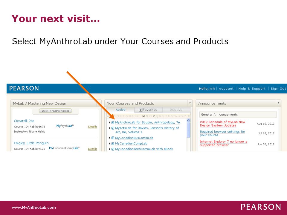 Your next visit… Select MyAnthroLab under Your Courses and Products