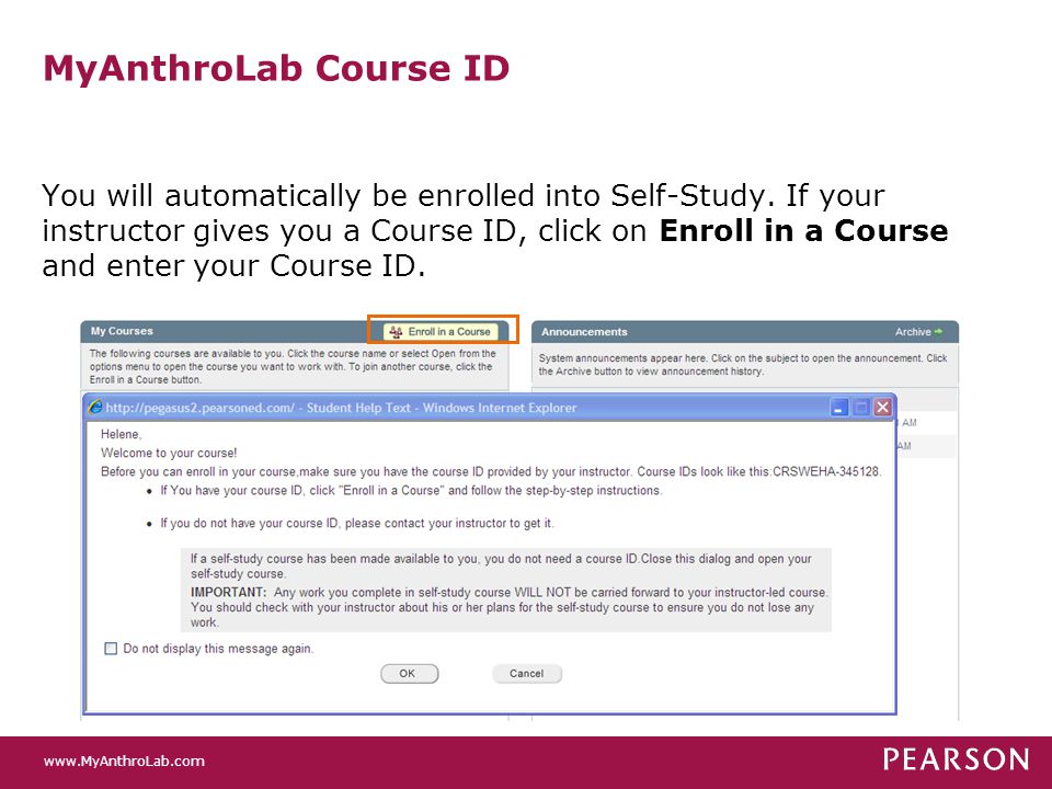 MyAnthroLab Course ID You will automatically be enrolled into Self-Study.