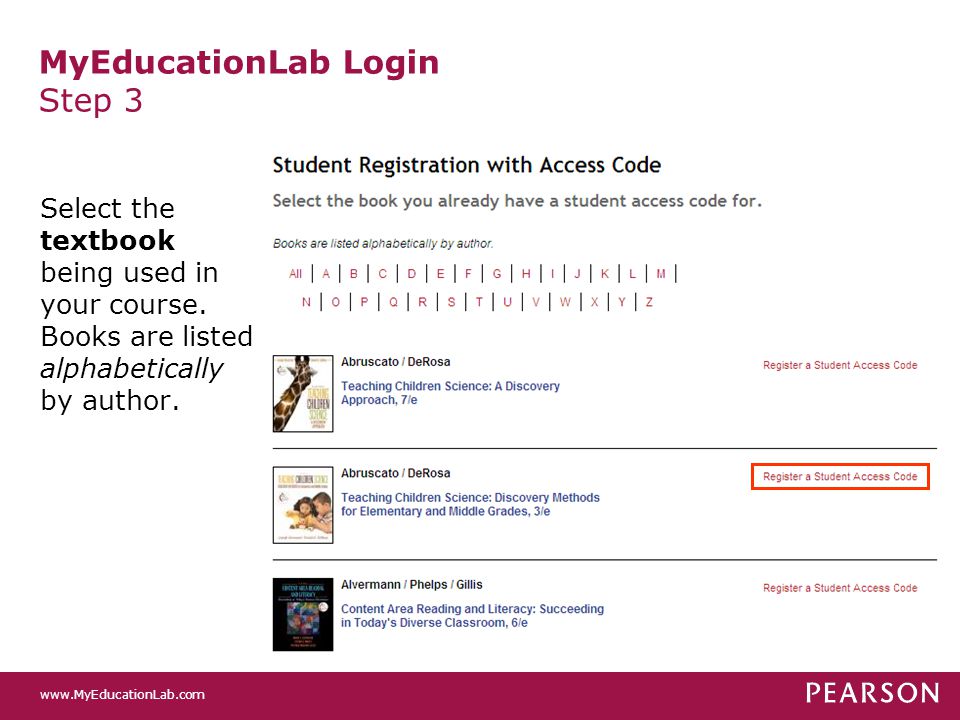 MyEducationLab Login Step 3 Select the textbook being used in your course.