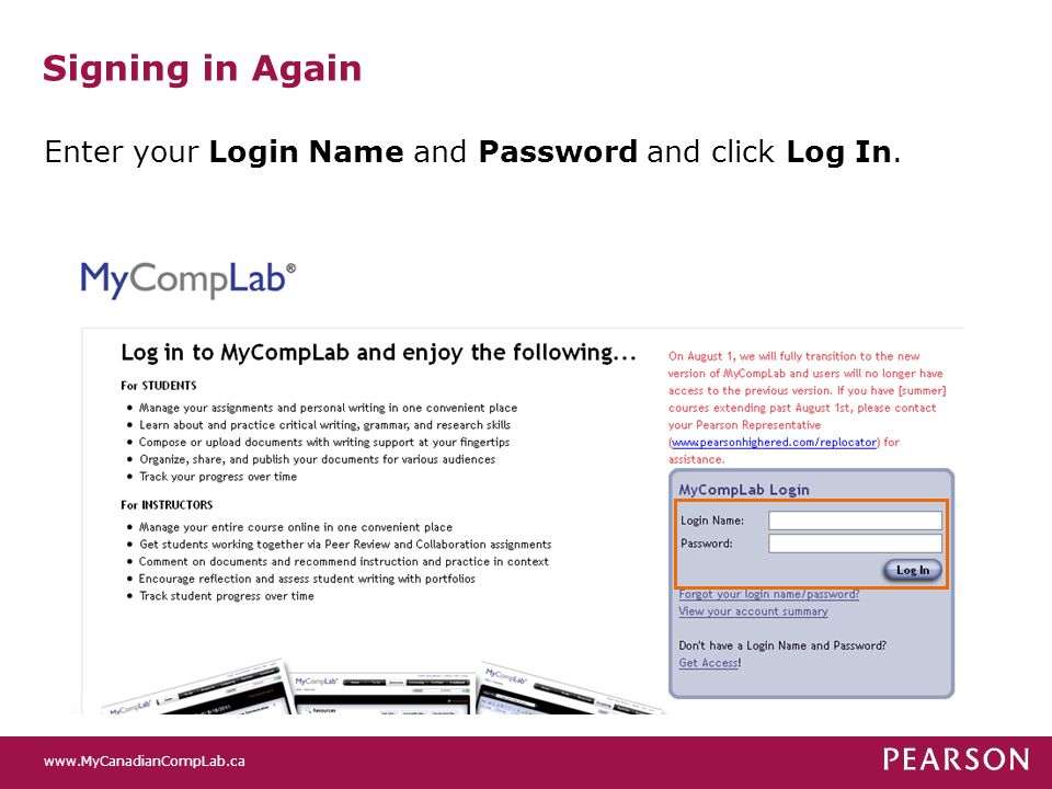 Signing in Again Enter your Login Name and Password and click Log In.