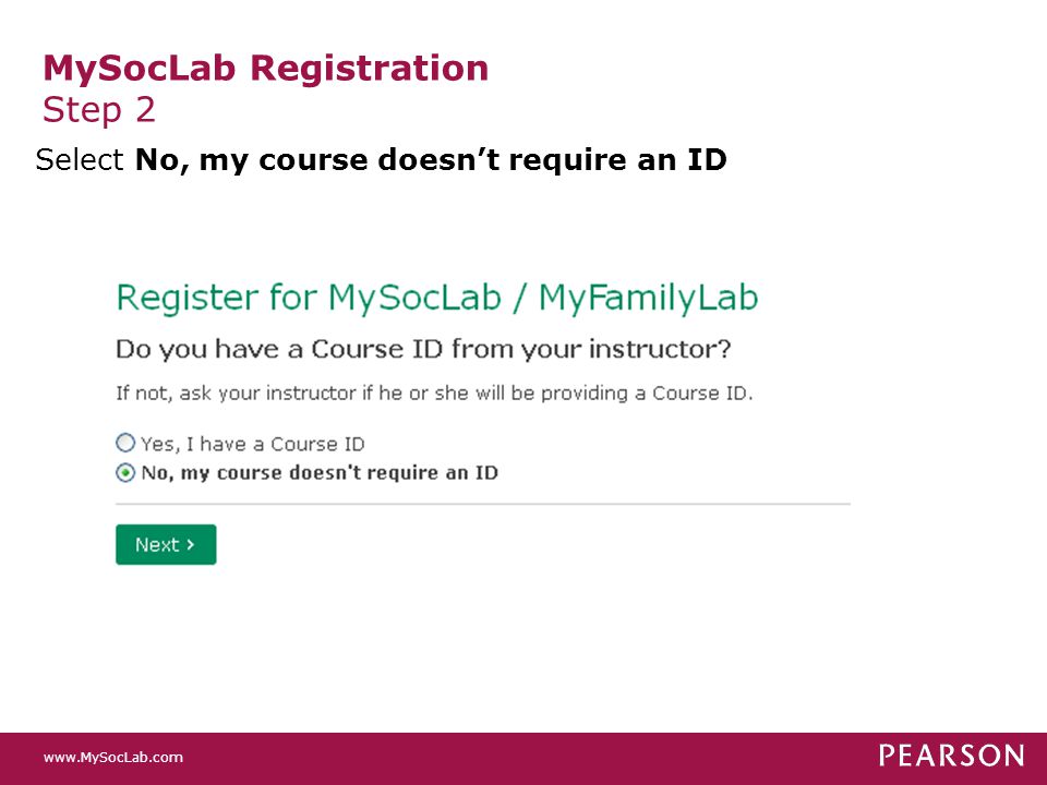 MySocLab Registration Step 2 Select No, my course doesn’t require an ID