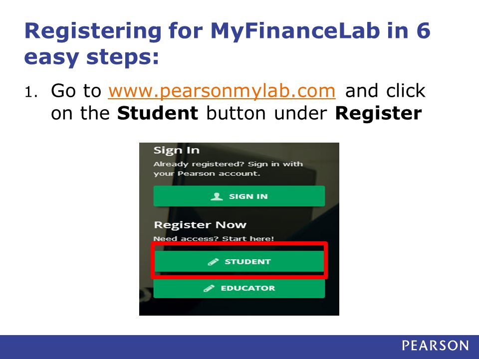 Registering for MyFinanceLab in 6 easy steps: 1.