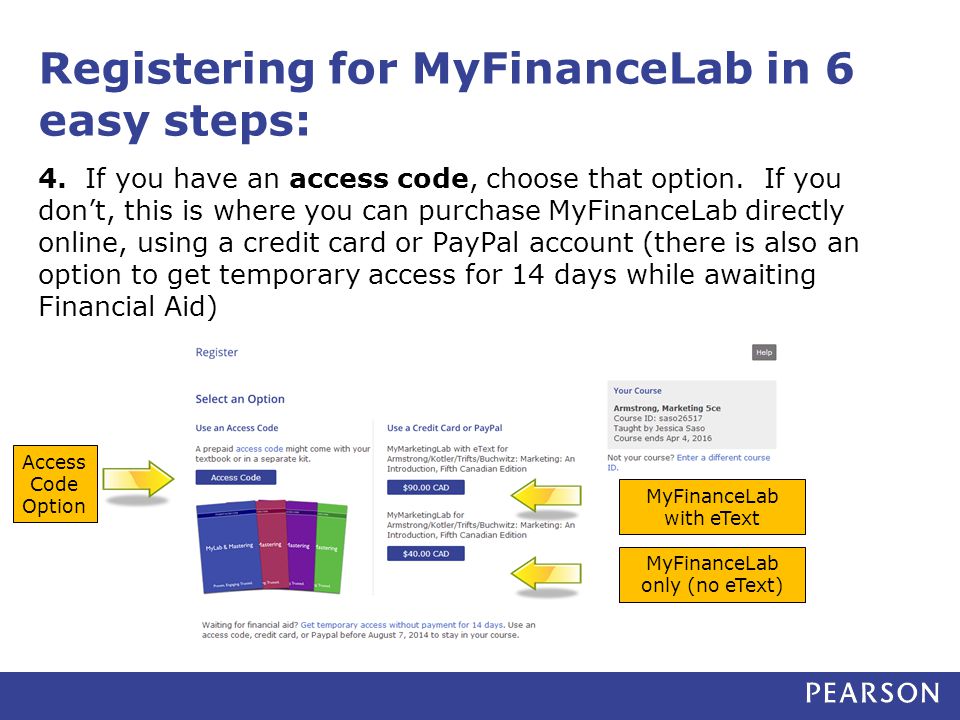 Registering for MyFinanceLab in 6 easy steps: 4. If you have an access code, choose that option.