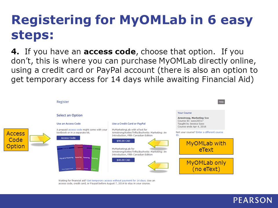 Registering for MyOMLab in 6 easy steps: 4. If you have an access code, choose that option.