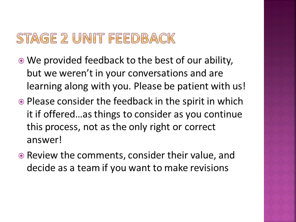  We provided feedback to the best of our ability, but we weren’t in your conversations and are learning along with you.