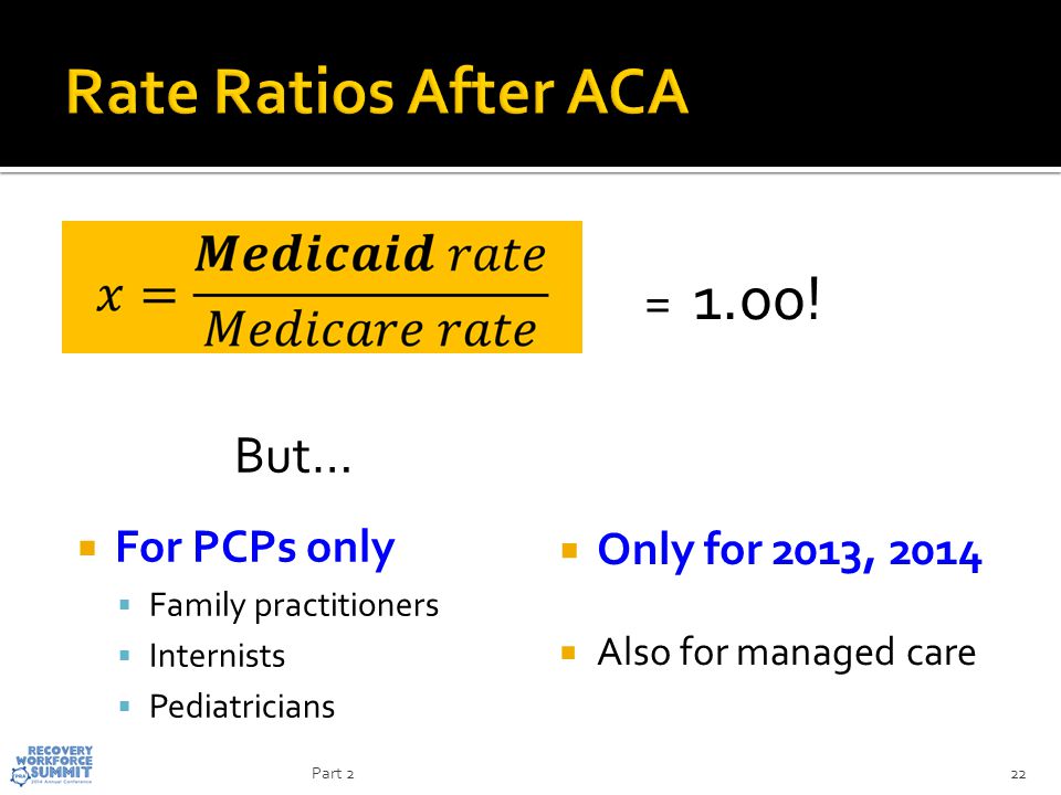 But…  For PCPs only  Family practitioners  Internists  Pediatricians  = 1.00.