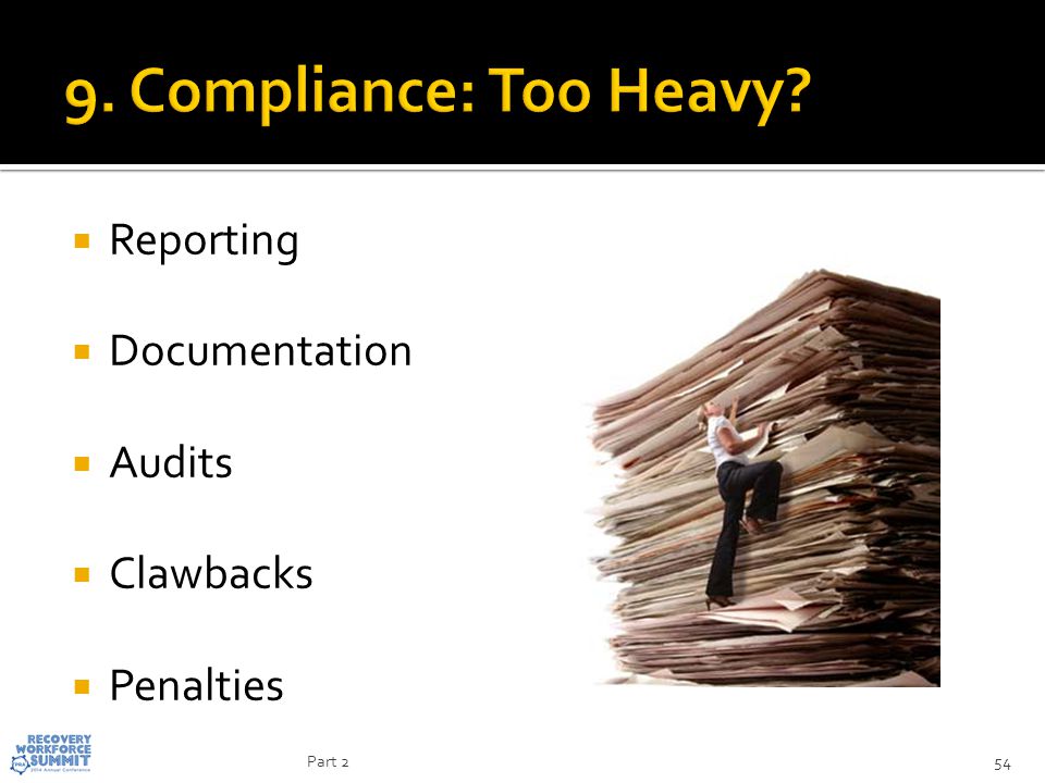  Reporting  Documentation  Audits  Clawbacks  Penalties 54Part 2