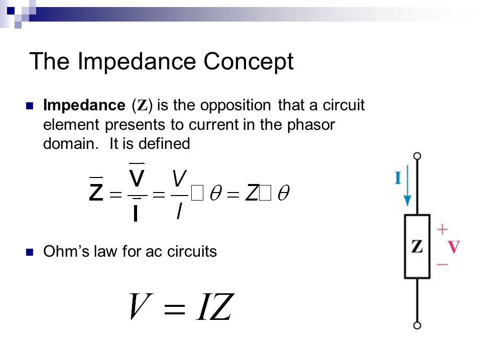 Lesson 19 Impedance. Learning Objectives For purely resistive, inductive capacitive elements define voltage and current phase Define. - ppt download