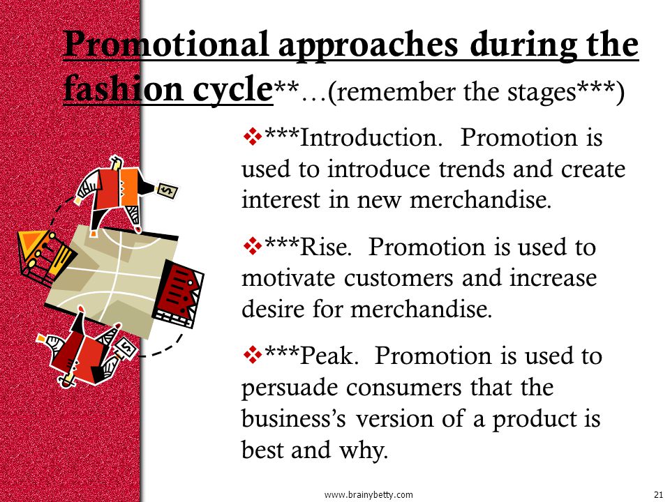 Promotional approaches during the fashion cycle **…(remember the stages***)  ***Introduction.