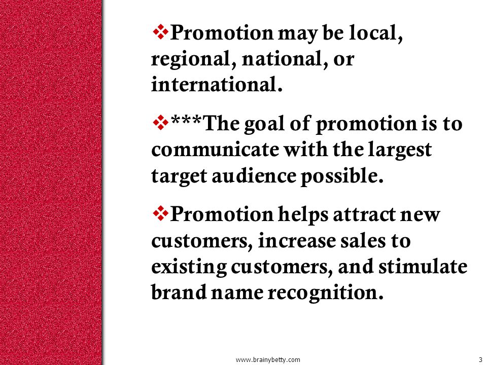  Promotion may be local, regional, national, or international.