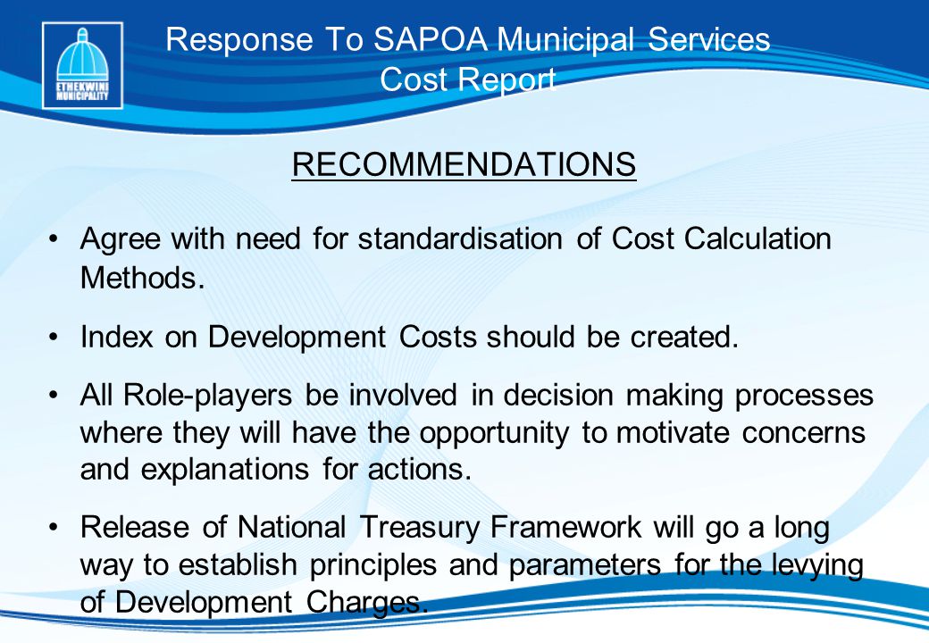 RECOMMENDATIONS Agree with need for standardisation of Cost Calculation Methods.