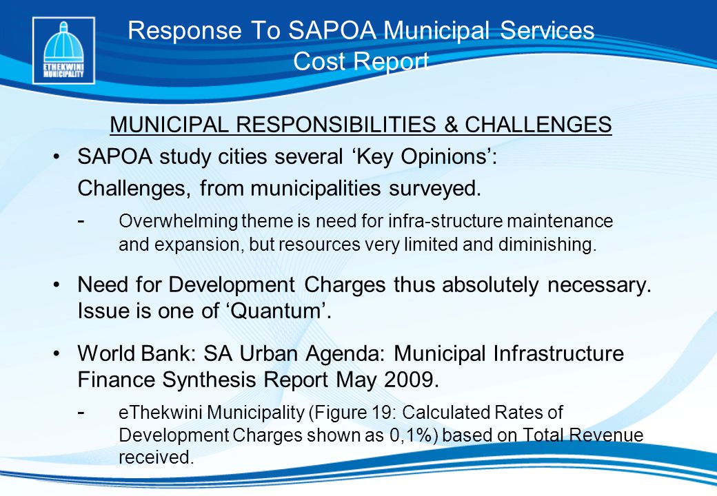 MUNICIPAL RESPONSIBILITIES & CHALLENGES SAPOA study cities several ‘Key Opinions’: Challenges, from municipalities surveyed.