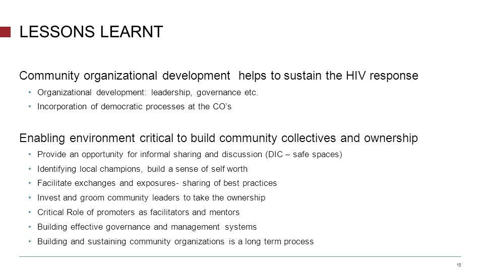 Community organizational development helps to sustain the HIV response Organizational development: leadership, governance etc.