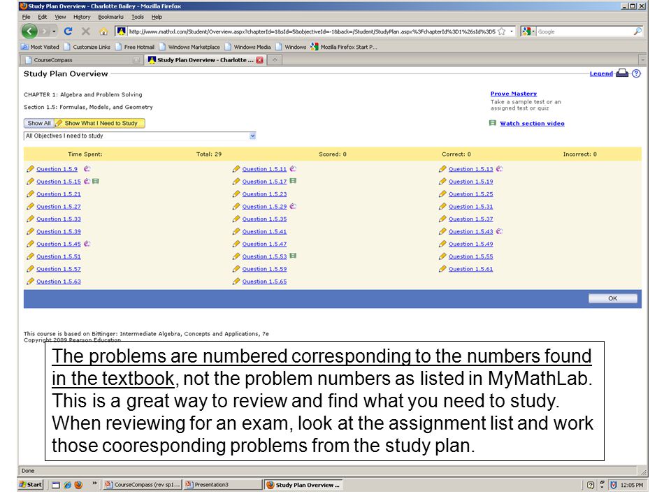 The problems are numbered corresponding to the numbers found in the textbook, not the problem numbers as listed in MyMathLab.