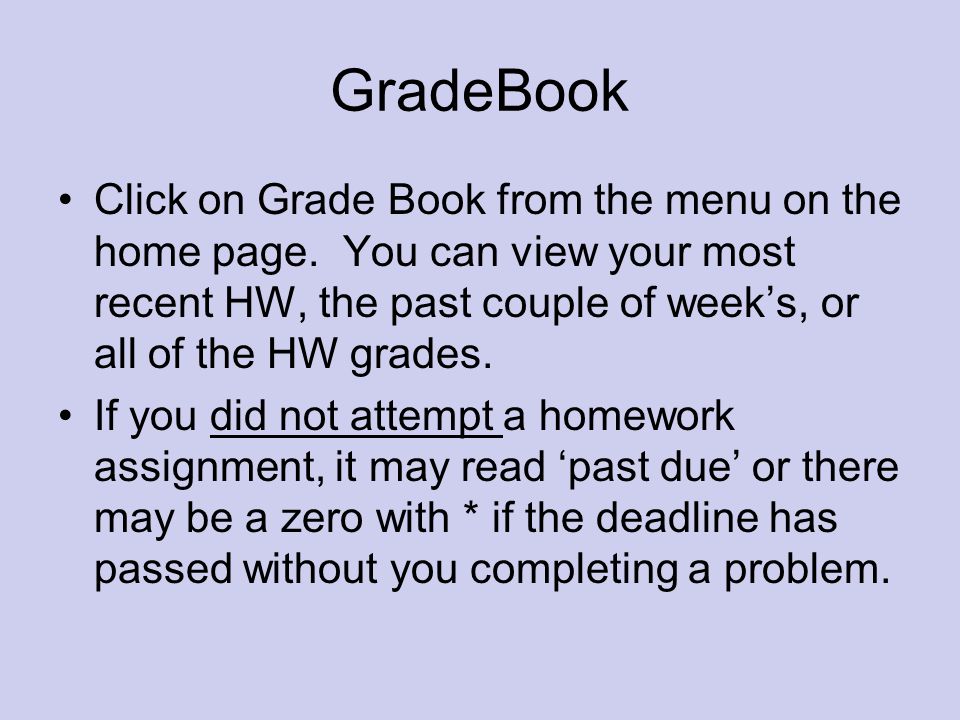 GradeBook Click on Grade Book from the menu on the home page.