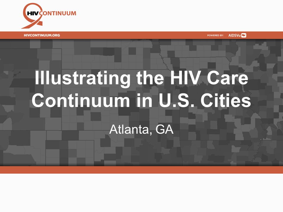 Illustrating the HIV Care Continuum in U.S. Cities Atlanta, GA