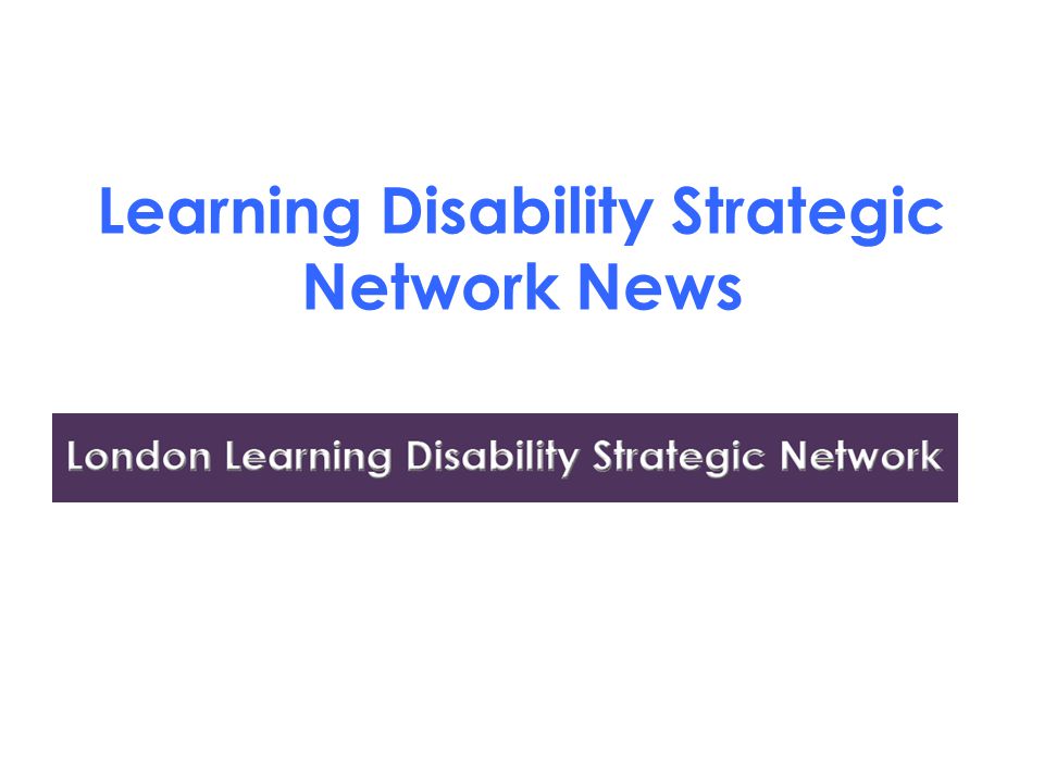 Learning Disability Strategic Network News