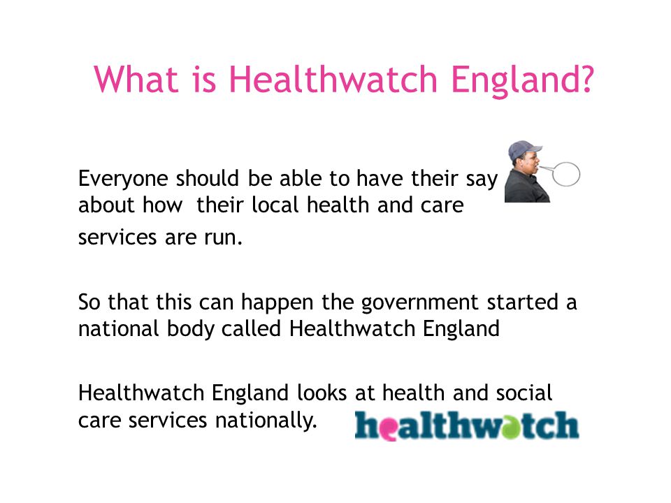 What is Healthwatch England.