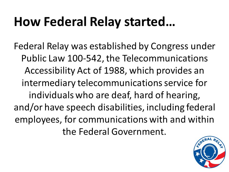 Federal Relay Services Solutions for Functional Equivalency in the  Workplace Mark Seeger. - ppt download